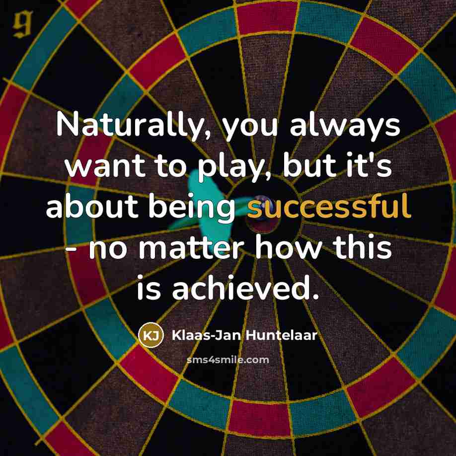 “Naturally, you always want to play, but it's about being…” quote by Klaas-Jan Huntelaar