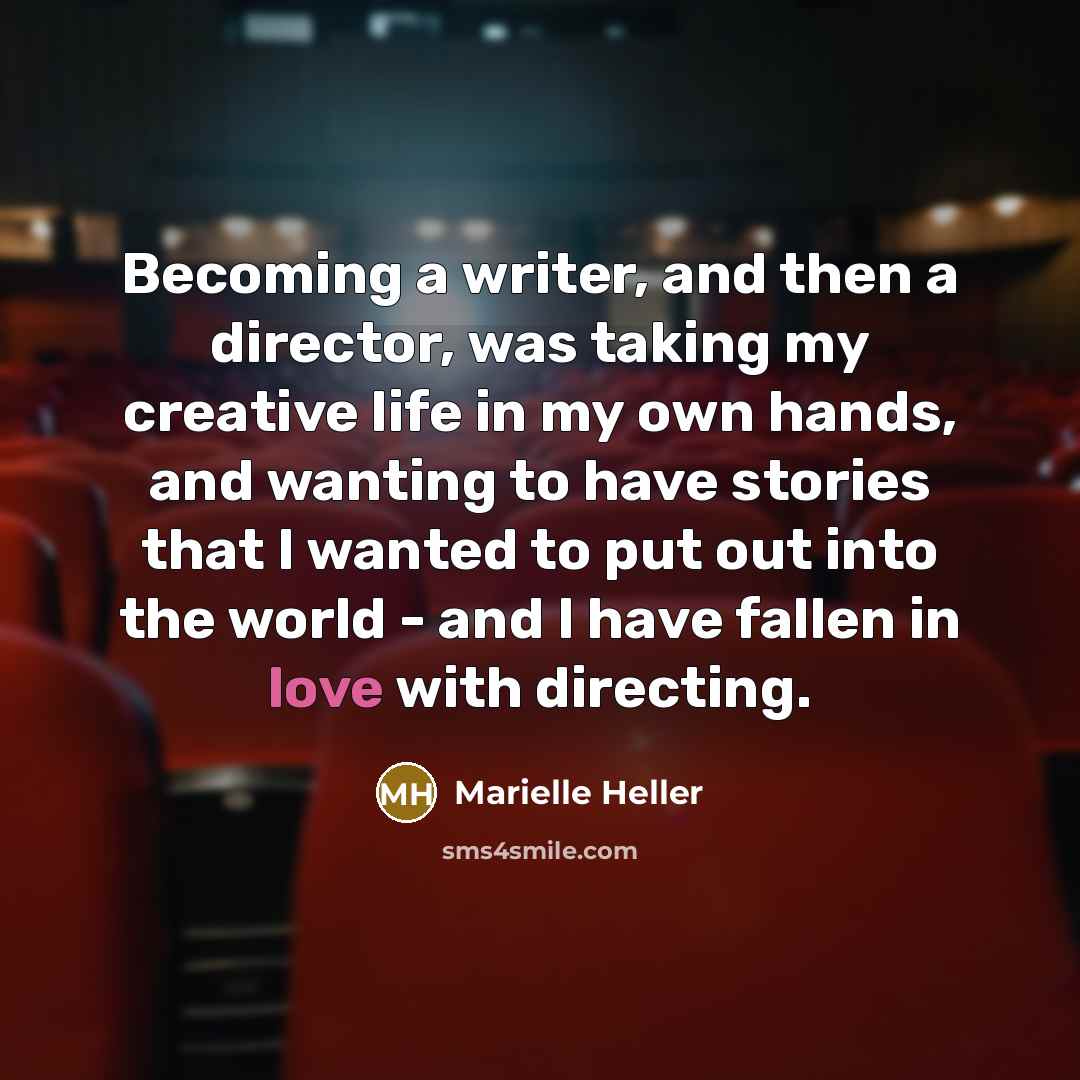 “Becoming a writer, and then a director, was taking my…” quote by Marielle Heller