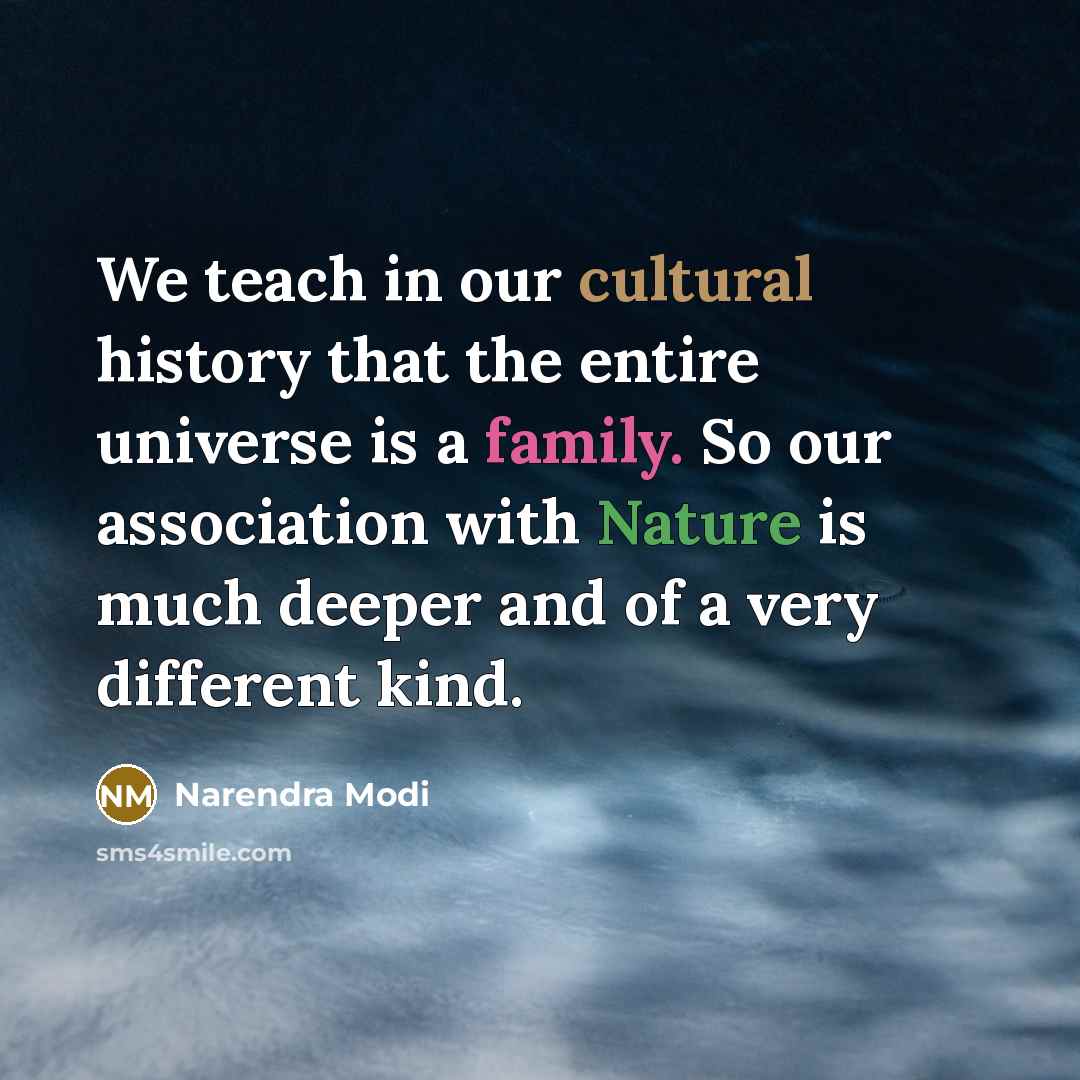 “We teach in our cultural history that the entire universe…” quote by Narendra Modi