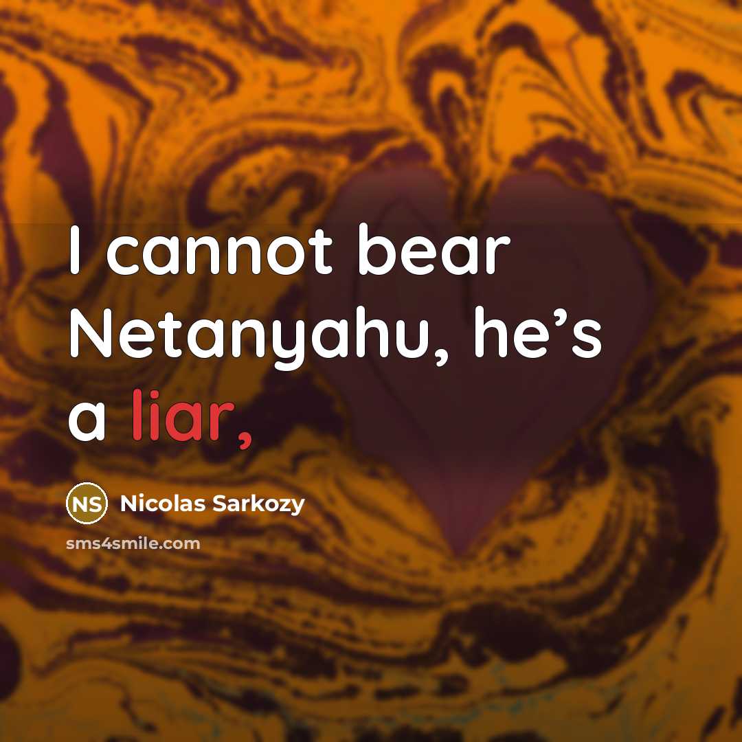 “I cannot bear Netanyahu, he’s a liar,” quote by Nicolas Sarkozy