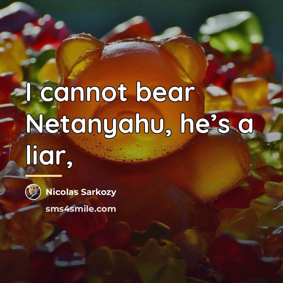 “I cannot bear Netanyahu, he’s a liar,…” quote by Nicolas Sarkozy
