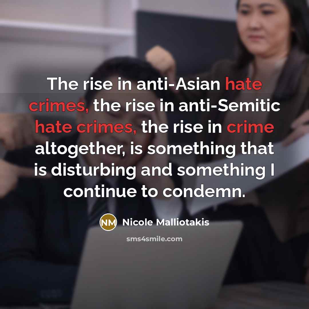 “The rise in anti-Asian hate crimes, the rise in anti-Semitic…” quote by Nicole Malliotakis