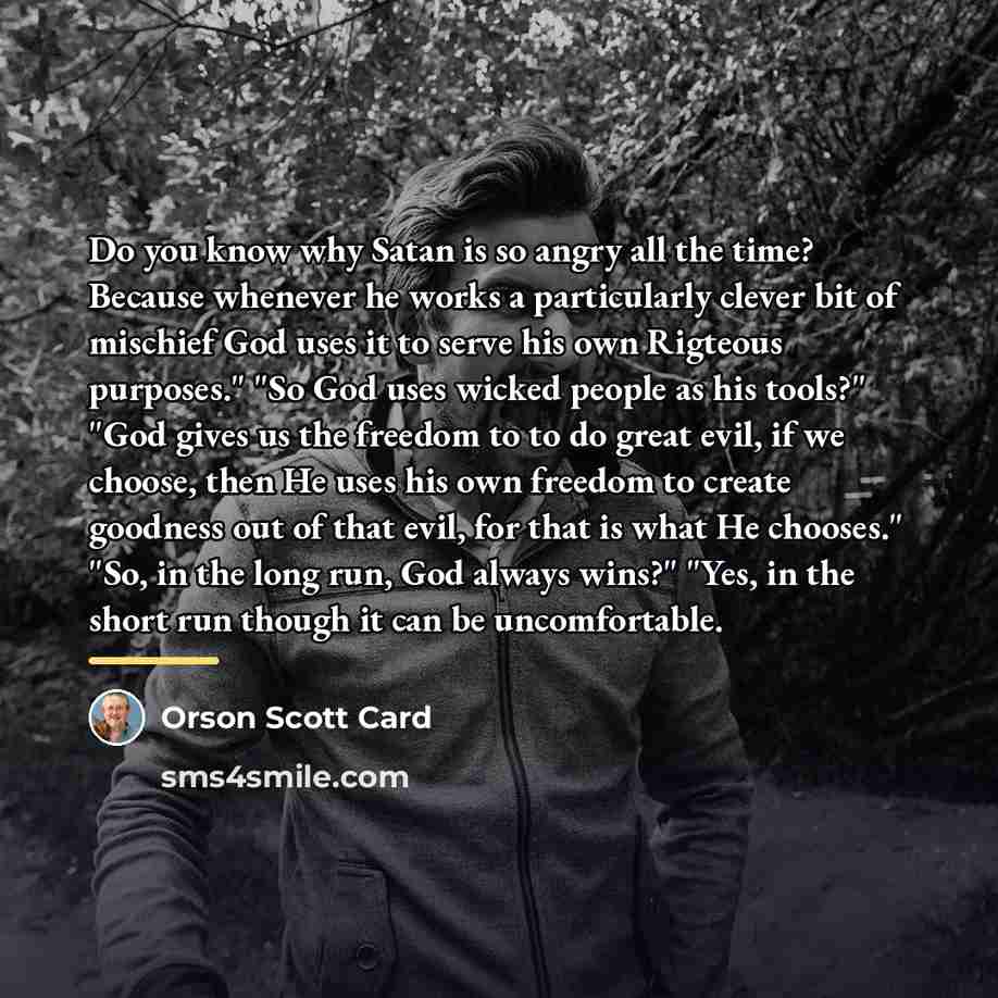 “Do you know why Satan is so angry all the…” quote by Orson Scott Card