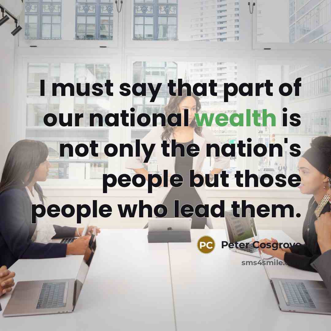 “I must say that part of our national wealth is…” quote by Peter Cosgrove