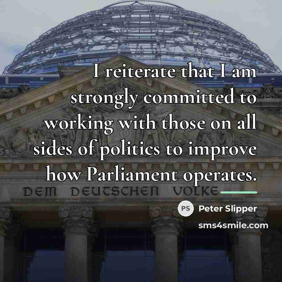 “I reiterate that I am strongly committed to working with…” quote by Peter Slipper