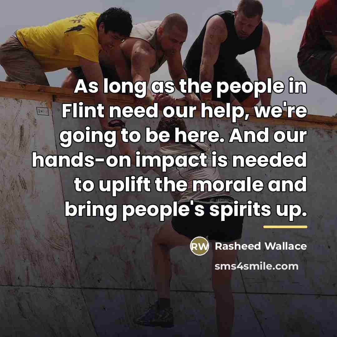 “As long as the people in Flint need our help,…” quote by Rasheed Wallace