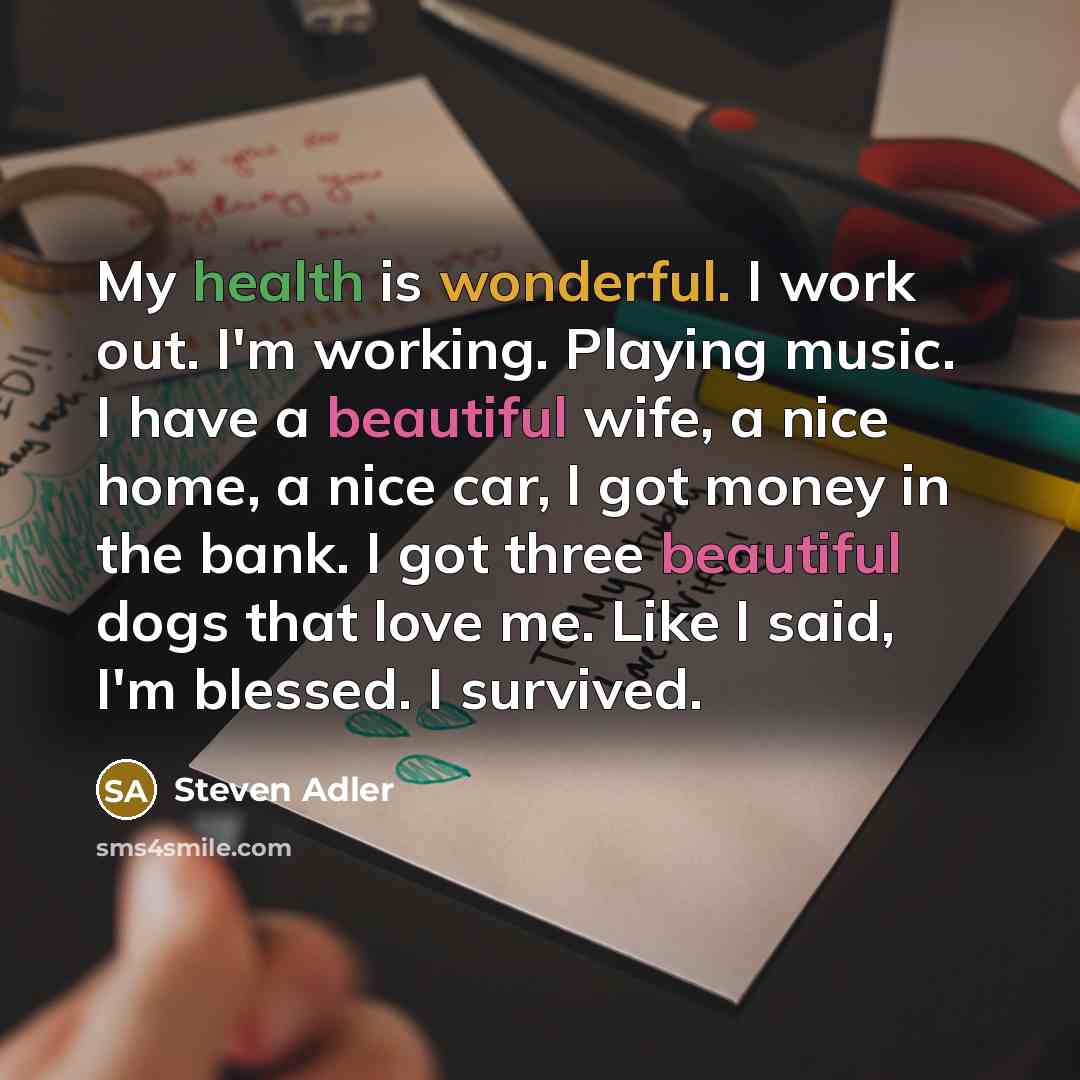 “My health is wonderful. I work out. I'm working. Playing…” quote by Steven Adler