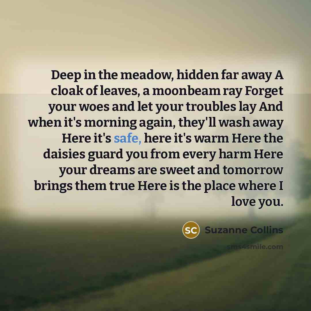 “Deep in the meadow, hidden far away A cloak of…” quote by Suzanne Collins