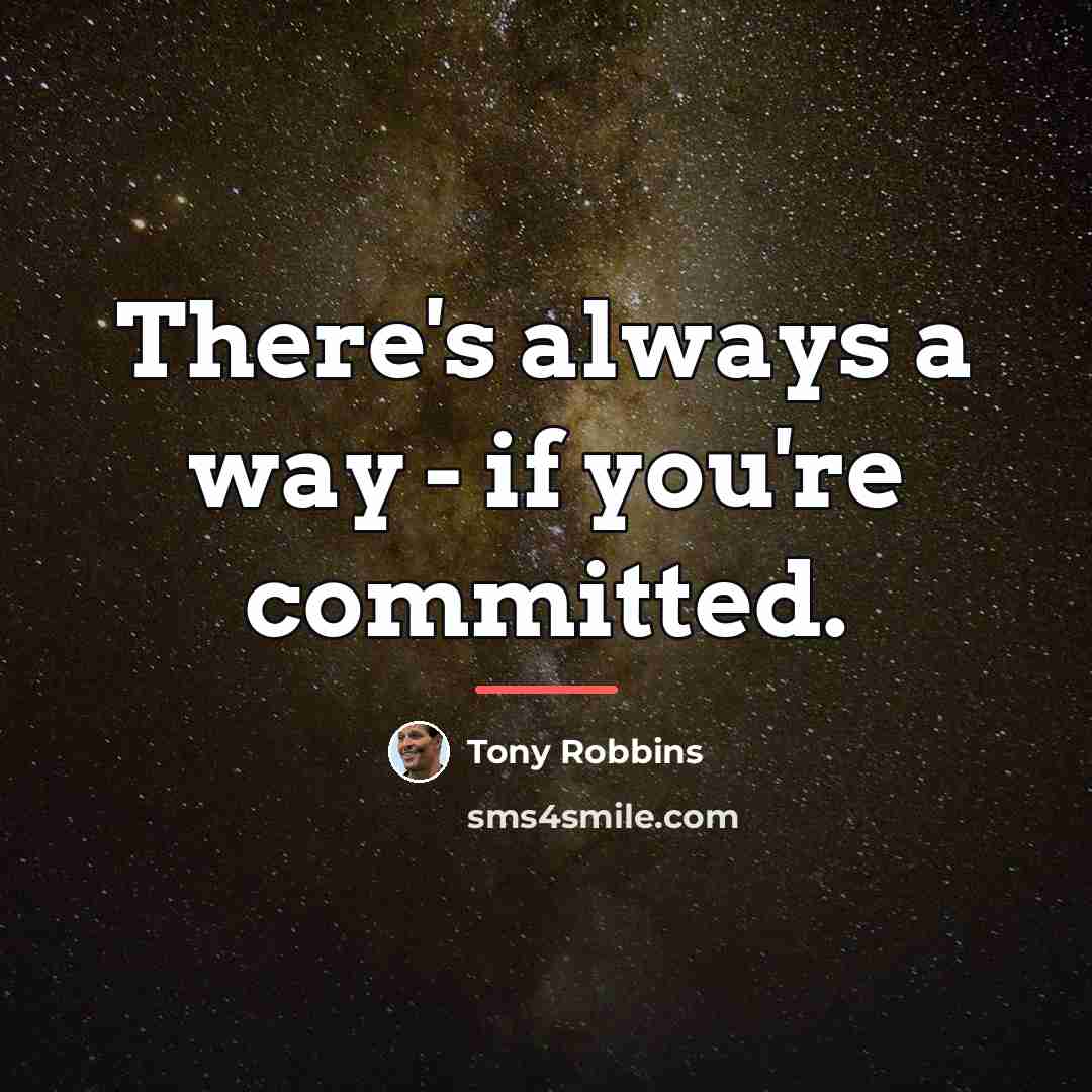 “There's always a way - if you're committed.…” quote by Tony Robbins
