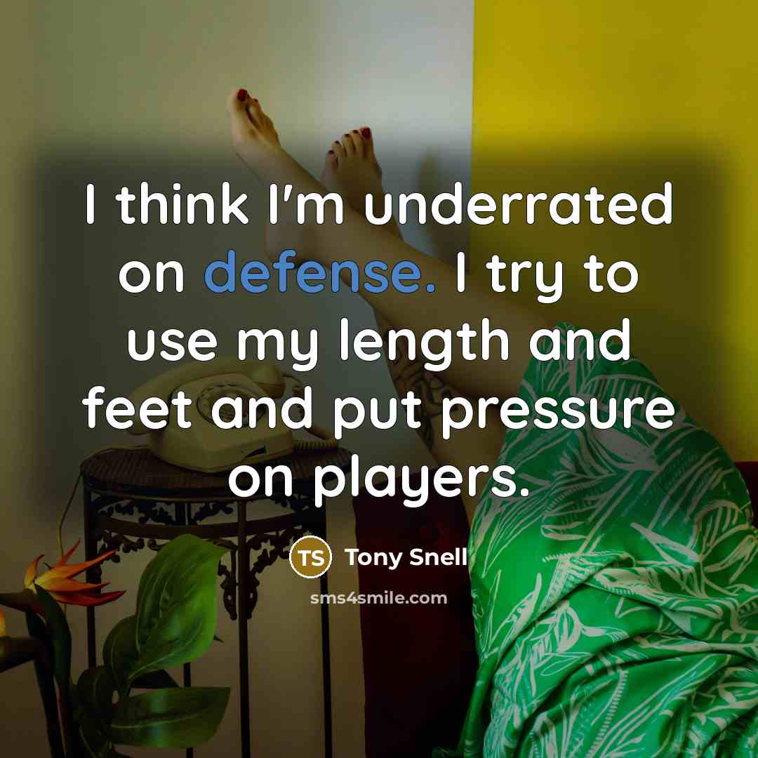 “I think I'm underrated on defense. I try to use…” quote by Tony Snell