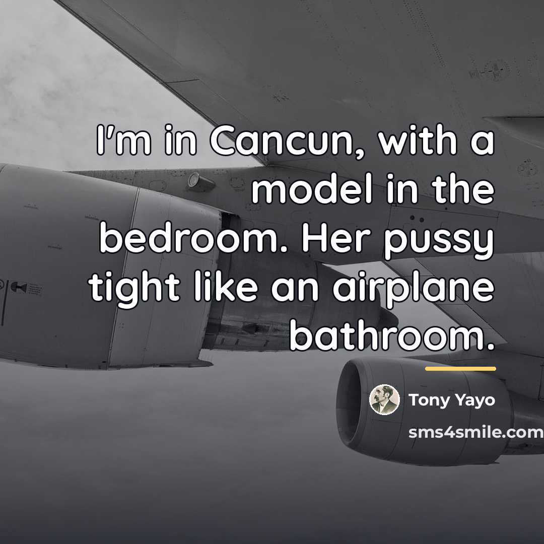 “I'm in Cancun, with a model in the bedroom. Her…” quote by Tony Yayo