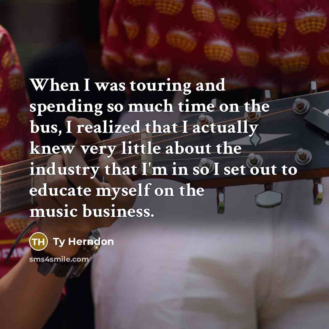 “When I was touring and spending so much time on…” quote by Ty Herndon