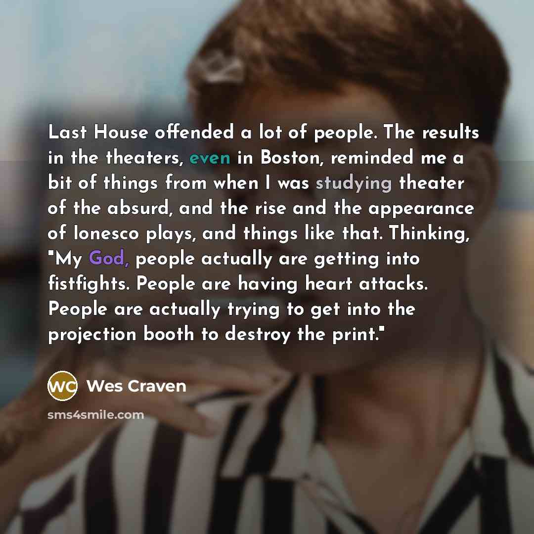 “Last House offended a lot of people. The results in…” quote by Wes Craven
