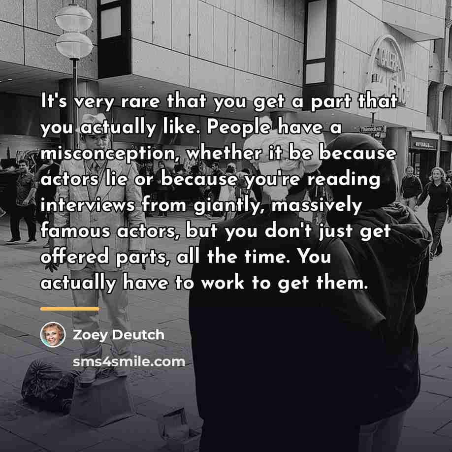 “It's very rare that you get a part that you…” quote by Zoey Deutch