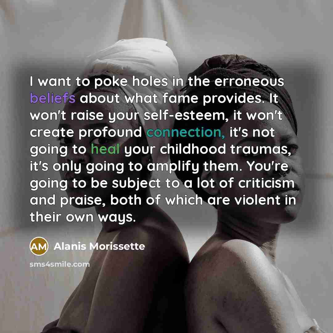 “I want to poke holes in the erroneous beliefs about…” quote by Alanis Morissette