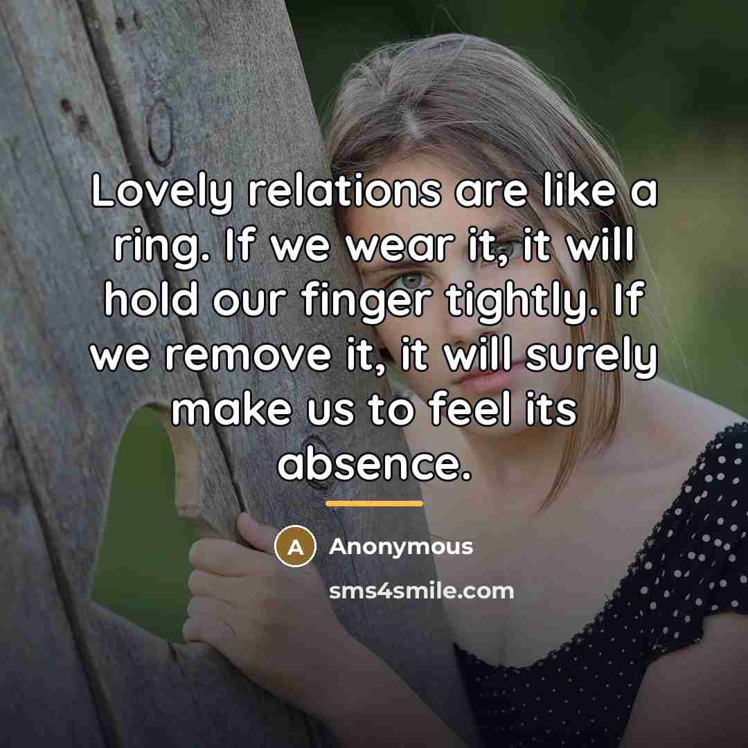 “Lovely relations are like a ring. If we wear it,…” quote by Anonymous