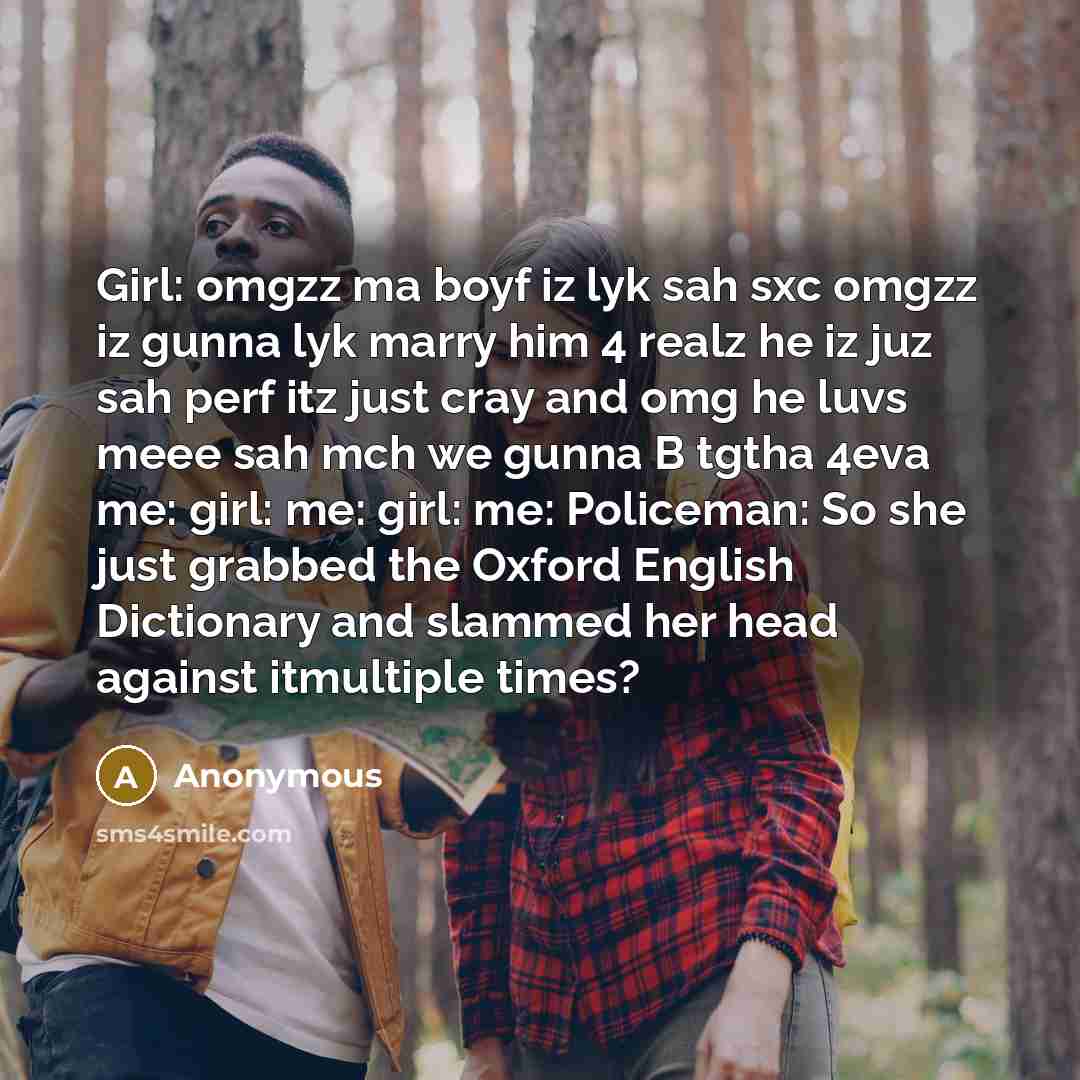 “Girl: omgzz ma boyf iz lyk sah sxc omgzz iz…” quote by Anonymous
