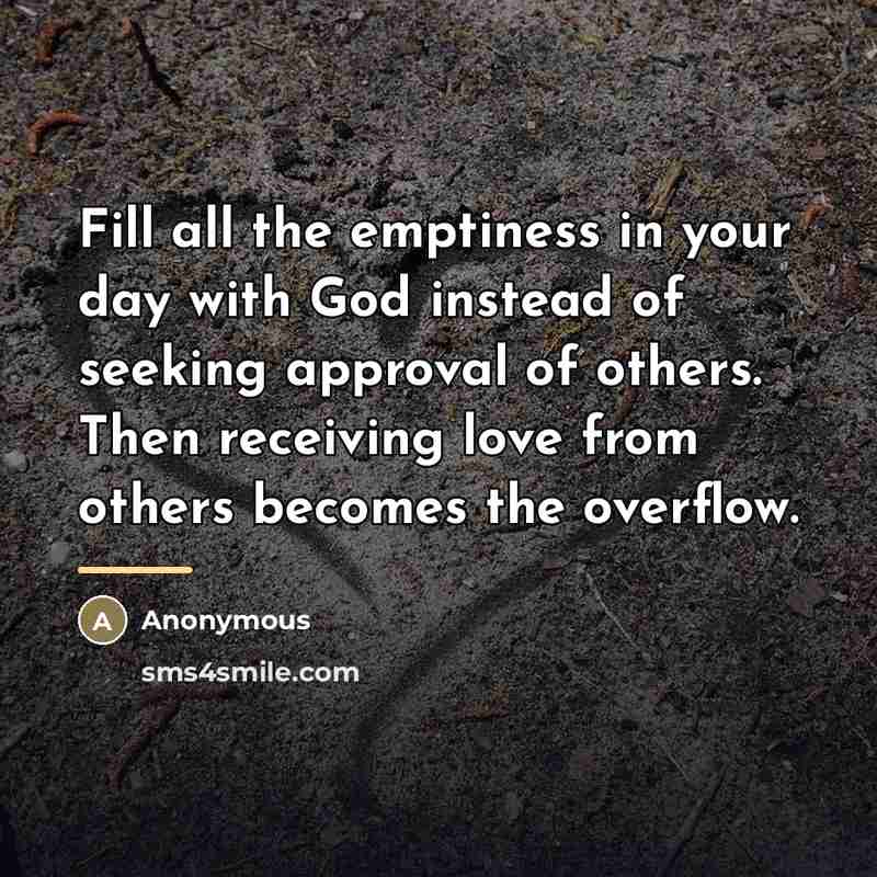 “Fill all the emptiness in your day with God instead…” quote by Anonymous