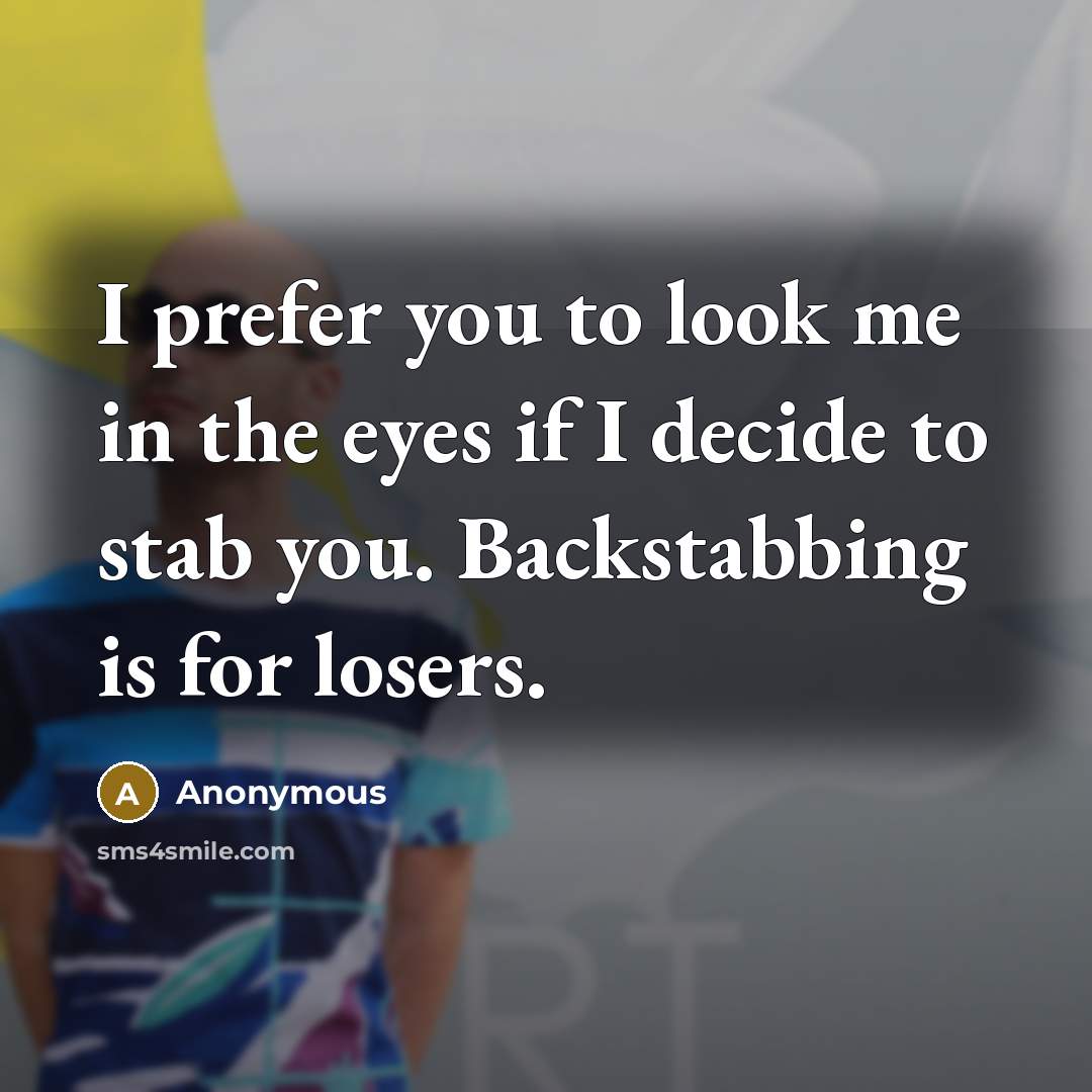 “I prefer you to look me in the eyes if…” quote by Anonymous