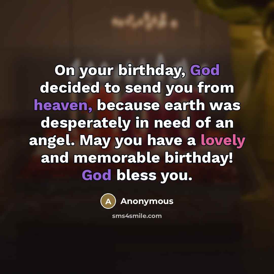 “On your birthday, God decided to send you from heaven,…” quote by Anonymous