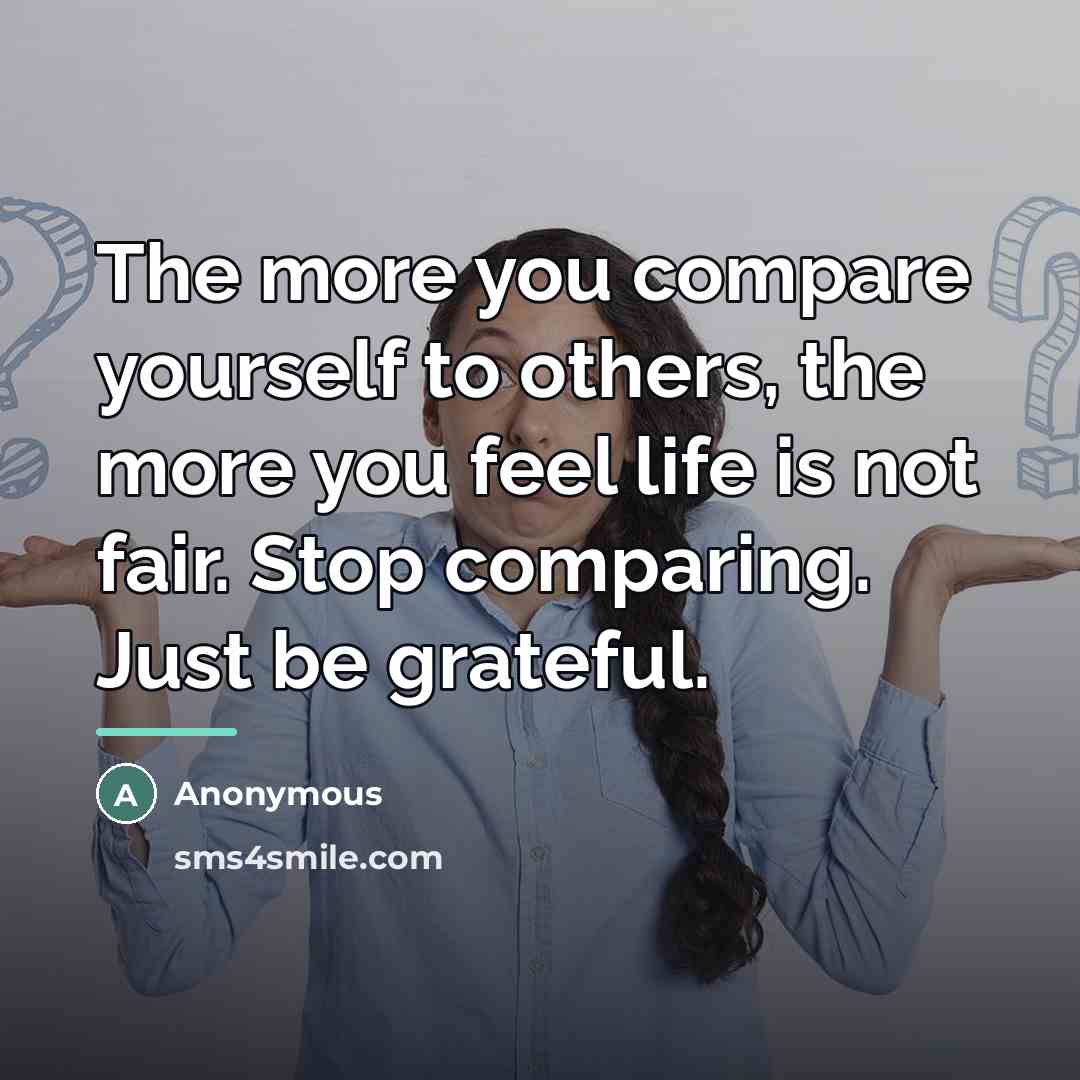 “The more you compare yourself to others, the more you…” quote by Anonymous