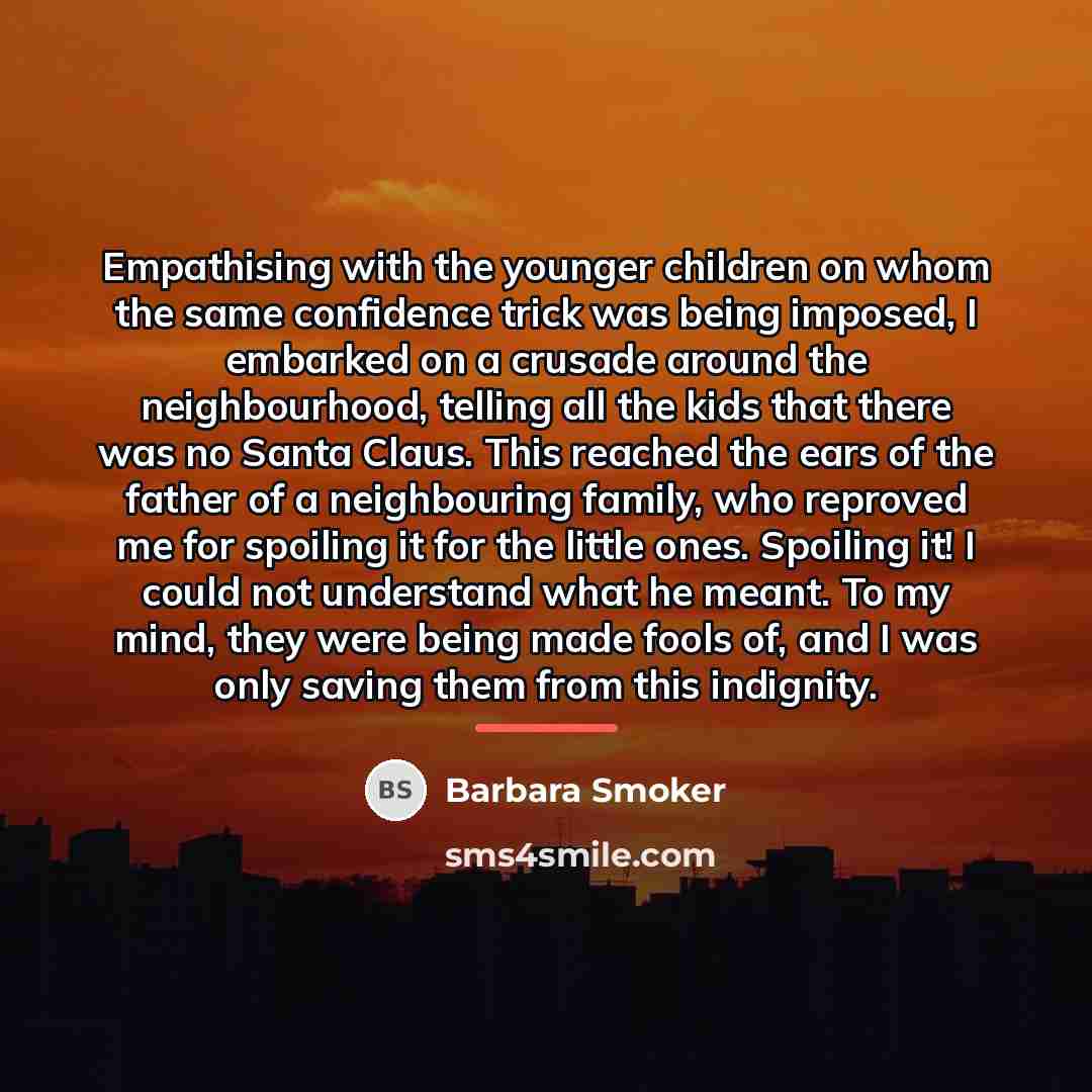 “Empathising with the younger children on whom the same confidence…” quote by Barbara Smoker