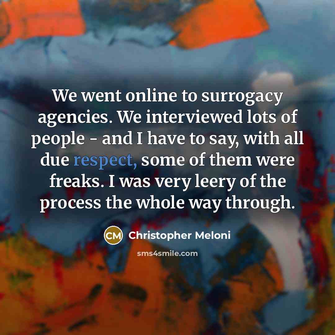“We went online to surrogacy agencies. We interviewed lots of…” quote by Christopher Meloni