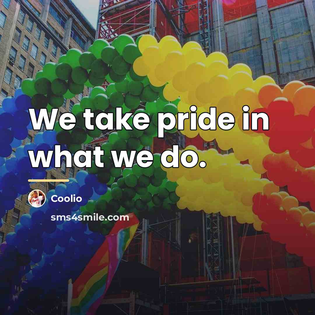 “We take pride in what we do.…” quote by Coolio