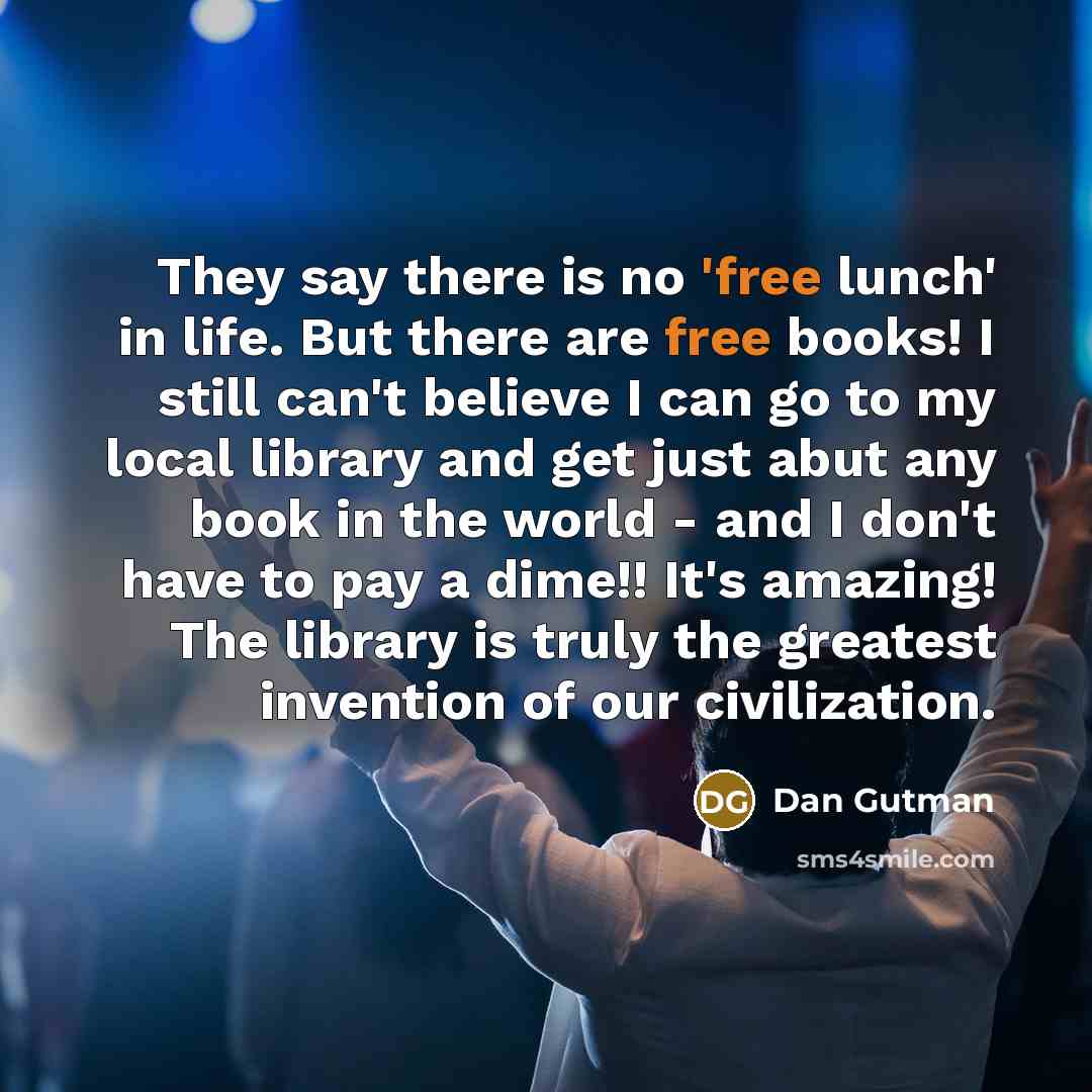 “They say there is no 'free lunch' in life. But…” quote by Dan Gutman