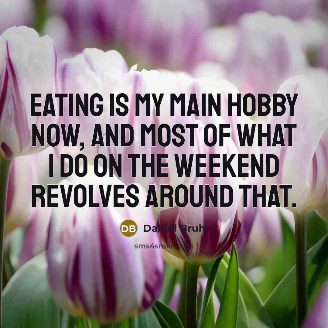 “Eating is my main hobby now, and most of what…” quote by Daniel Bruhl