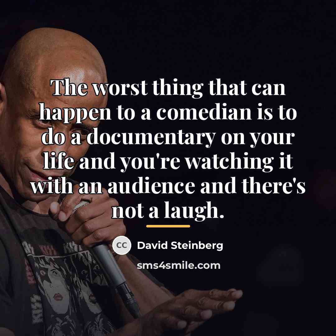 “The worst thing that can happen to a comedian is…” quote by David Steinberg