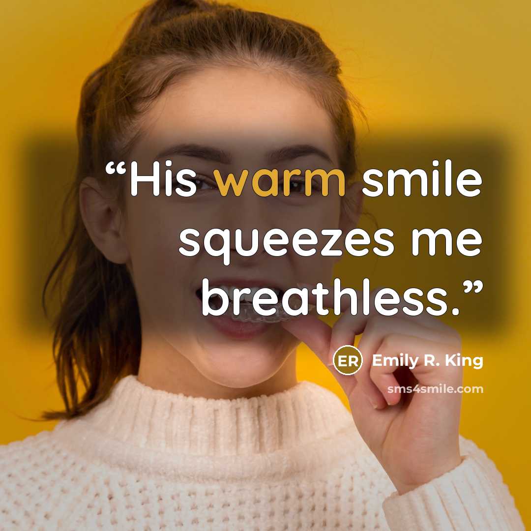 “His warm smile squeezes me breathless.” quote by Emily R. King
