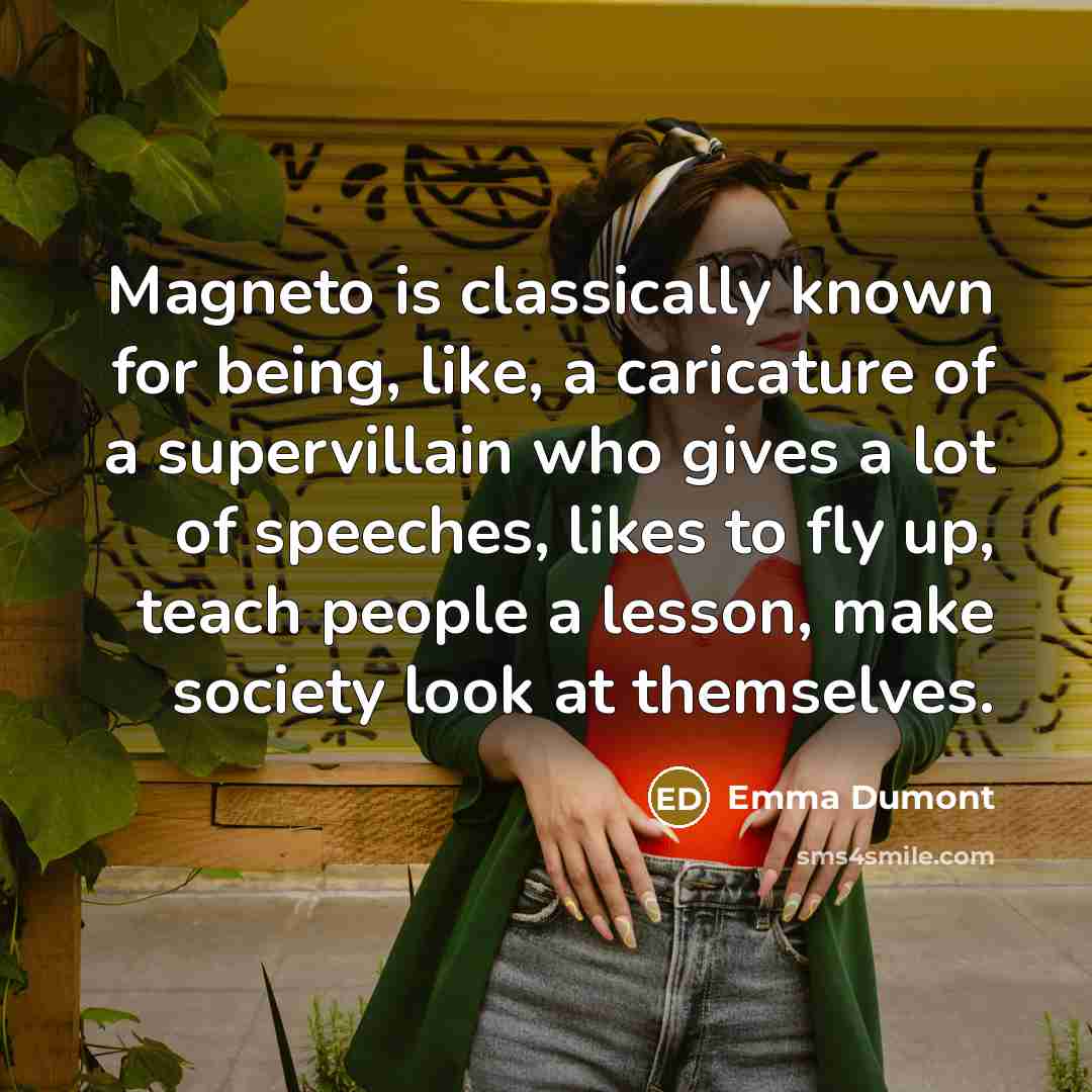 “Magneto is classically known for being, like, a caricature of…” quote by Emma Dumont
