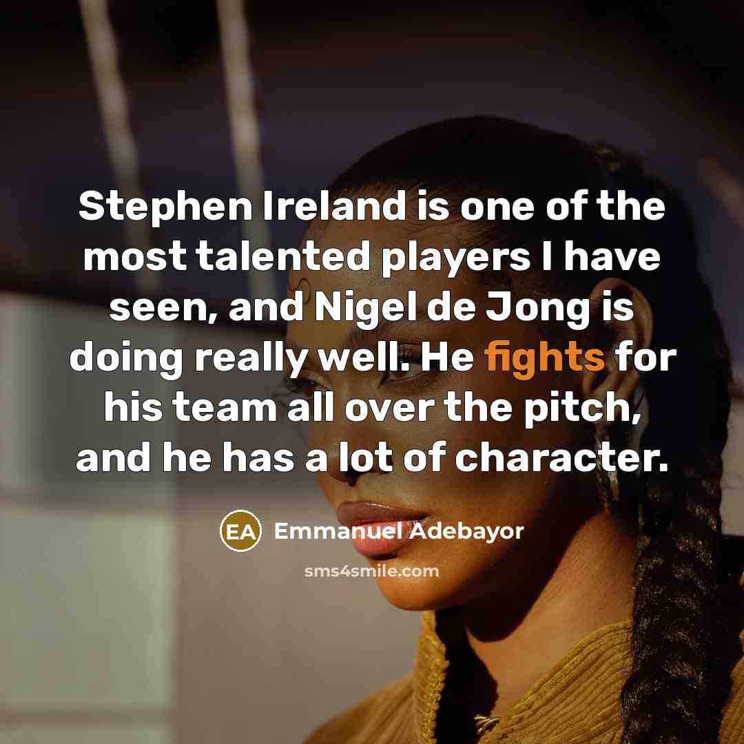 “Stephen Ireland is one of the most talented players I…” quote by Emmanuel Adebayor