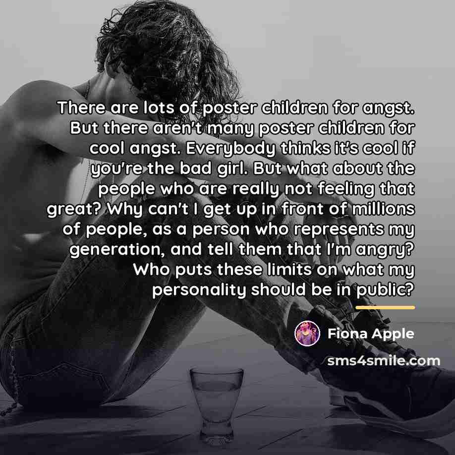 “There are lots of poster children for angst. But there…” quote by Fiona Apple