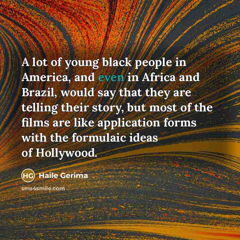 “A lot of young black people in America, and even…” quote by Haile Gerima