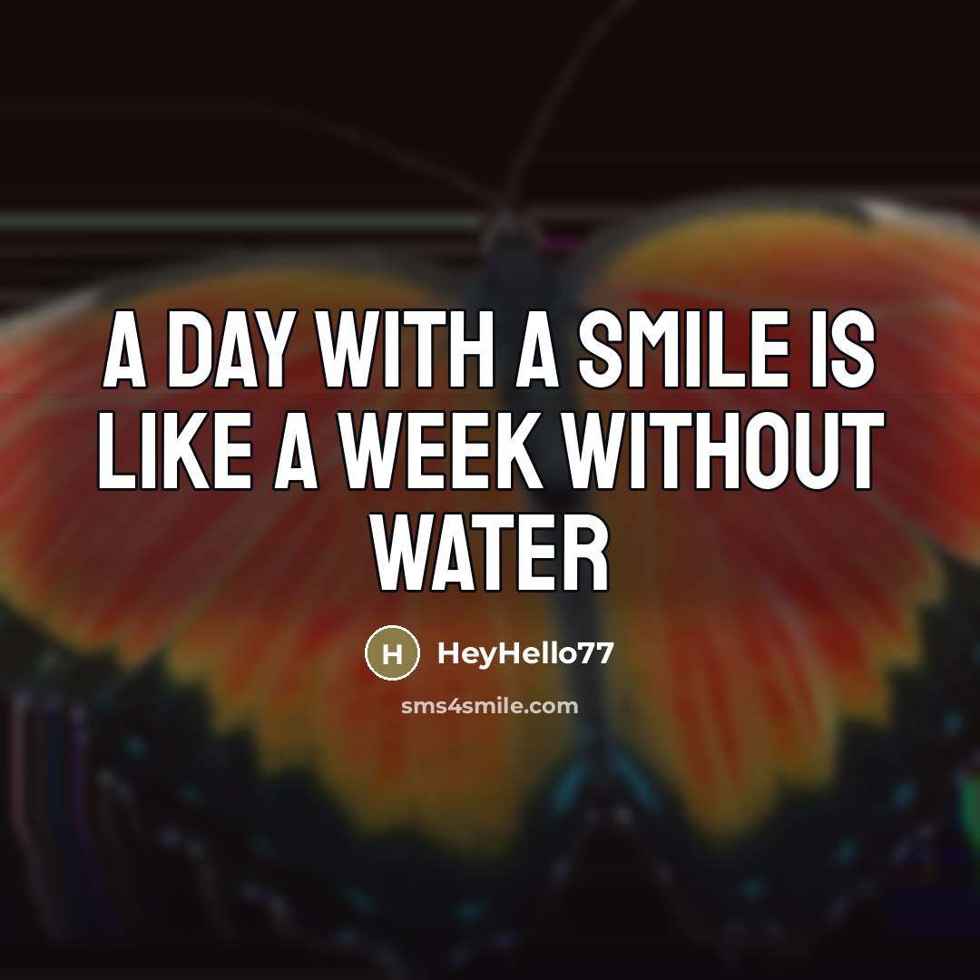 “A day with a smile is like a week without…” quote by HeyHello77