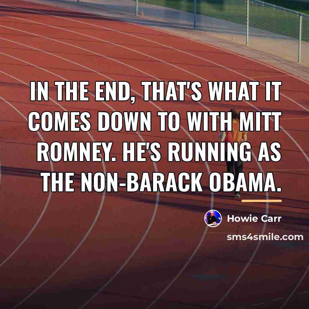“In the end, that's what it comes down to with…” quote by Howie Carr