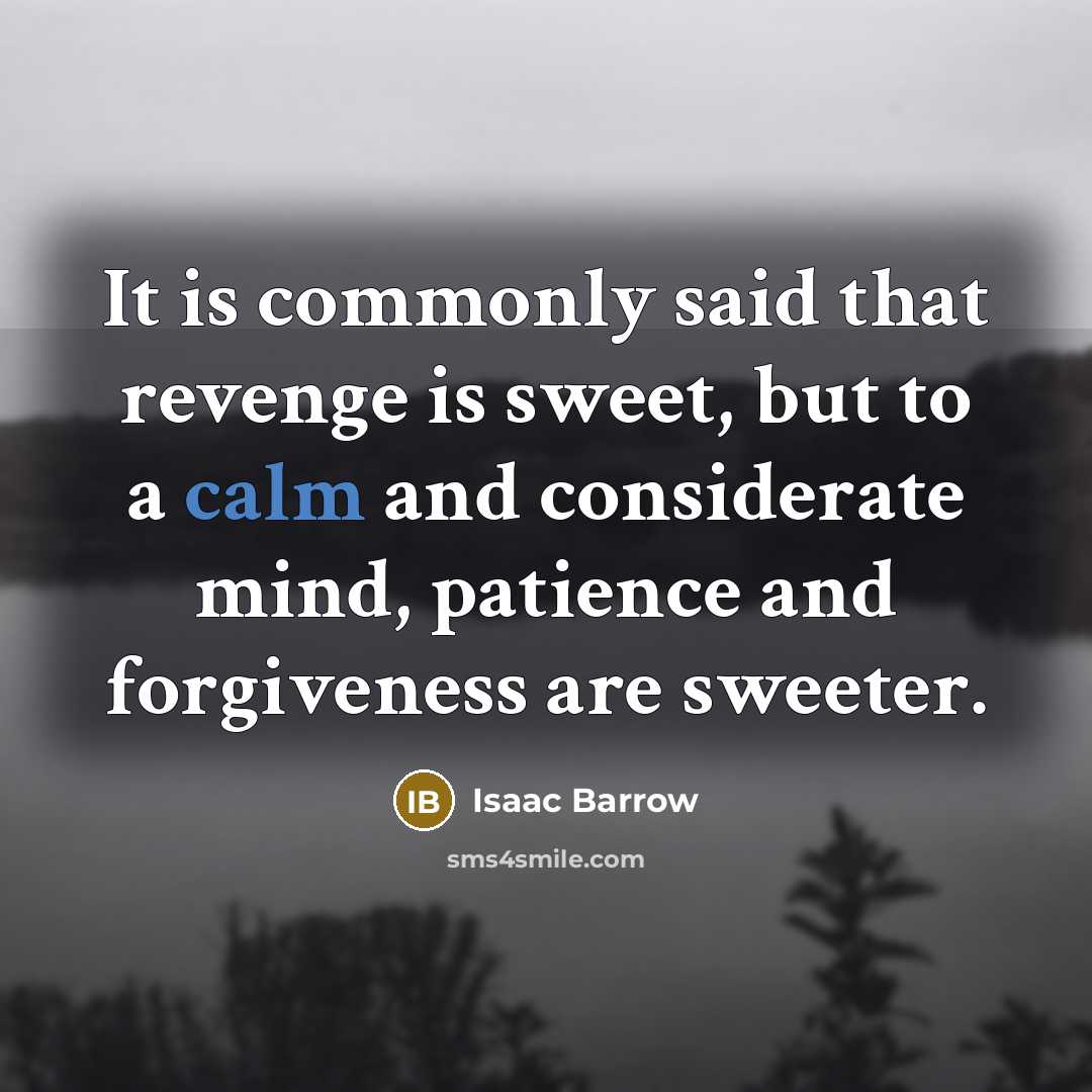 “It is commonly said that revenge is sweet, but to…” quote by Isaac Barrow