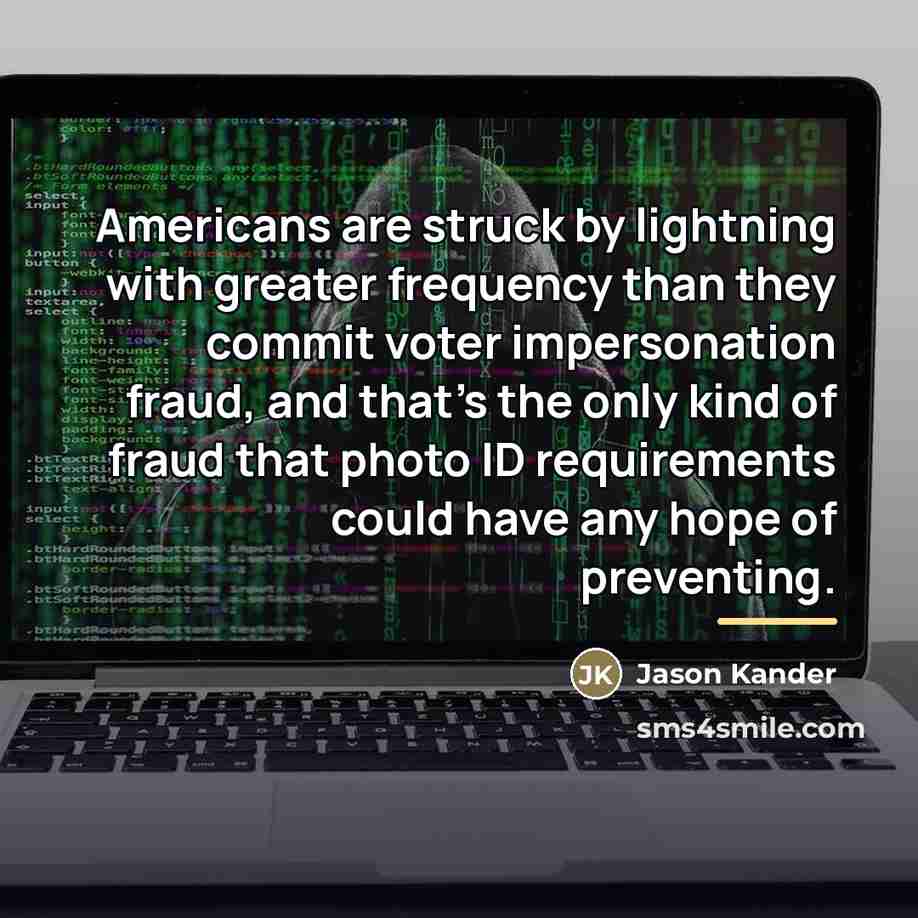 “Americans are struck by lightning with greater frequency than they…” quote by Jason Kander