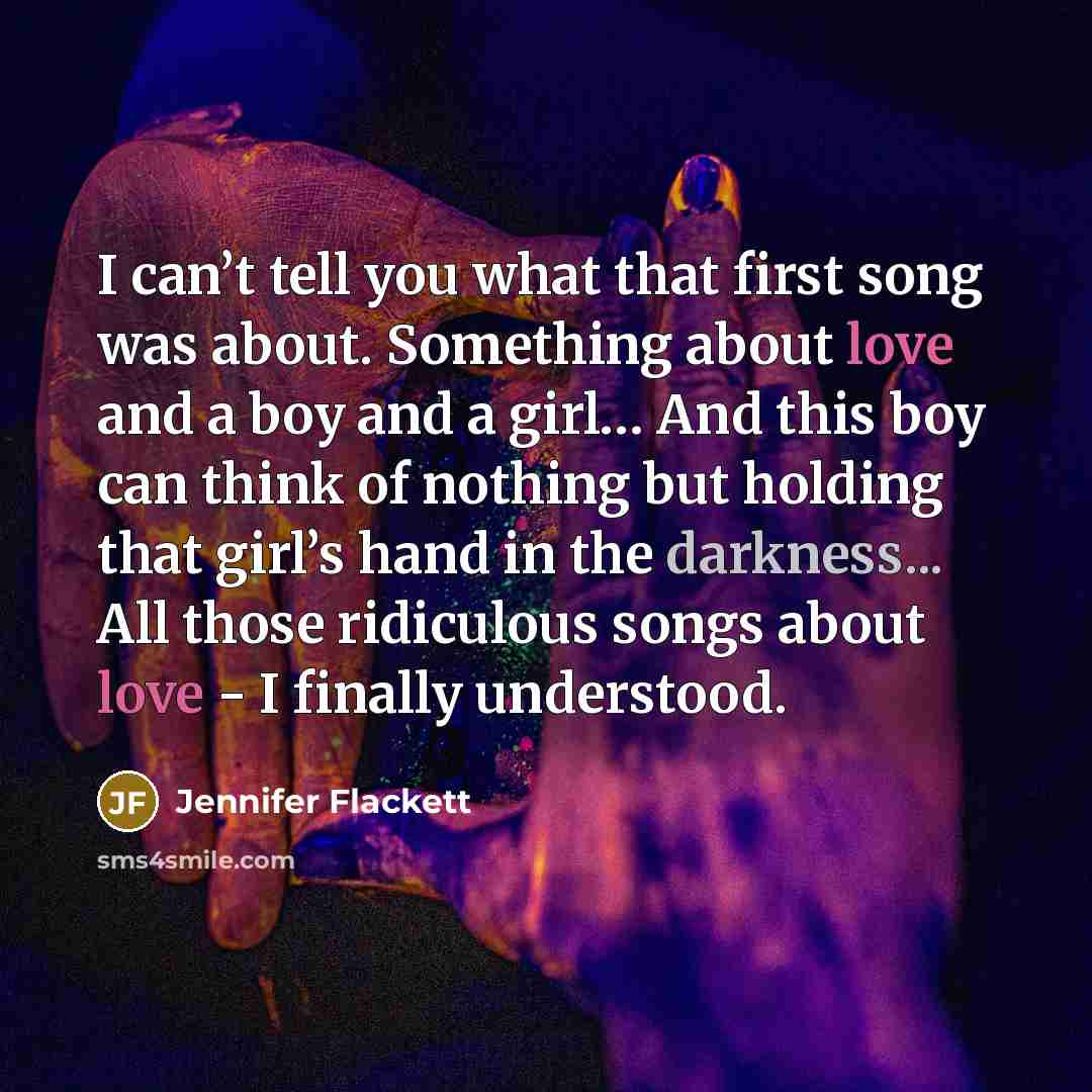 “I can’t tell you what that first song was about.…” quote by Jennifer Flackett