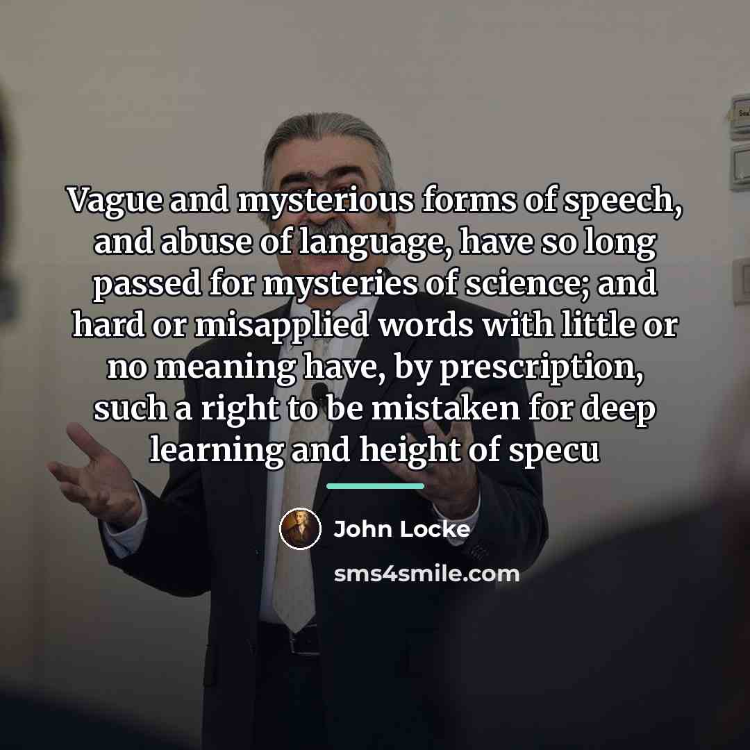 “Vague and mysterious forms of speech, and abuse of language,…” quote by John Locke