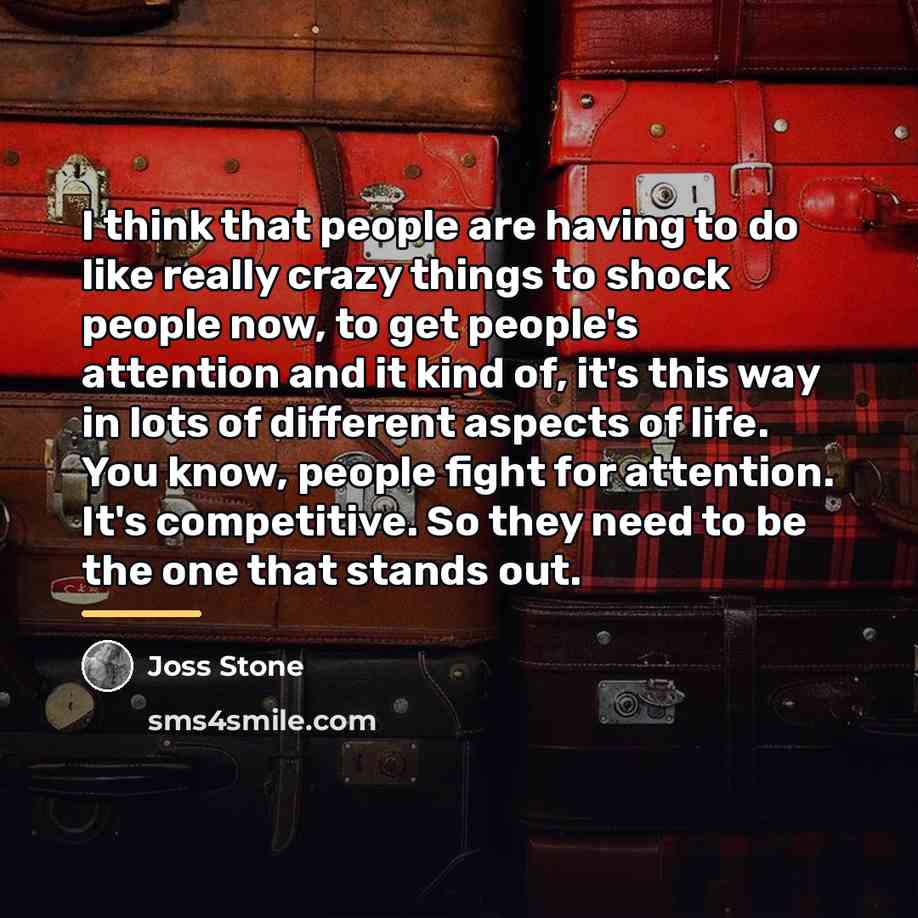 “I think that people are having to do like really…” quote by Joss Stone