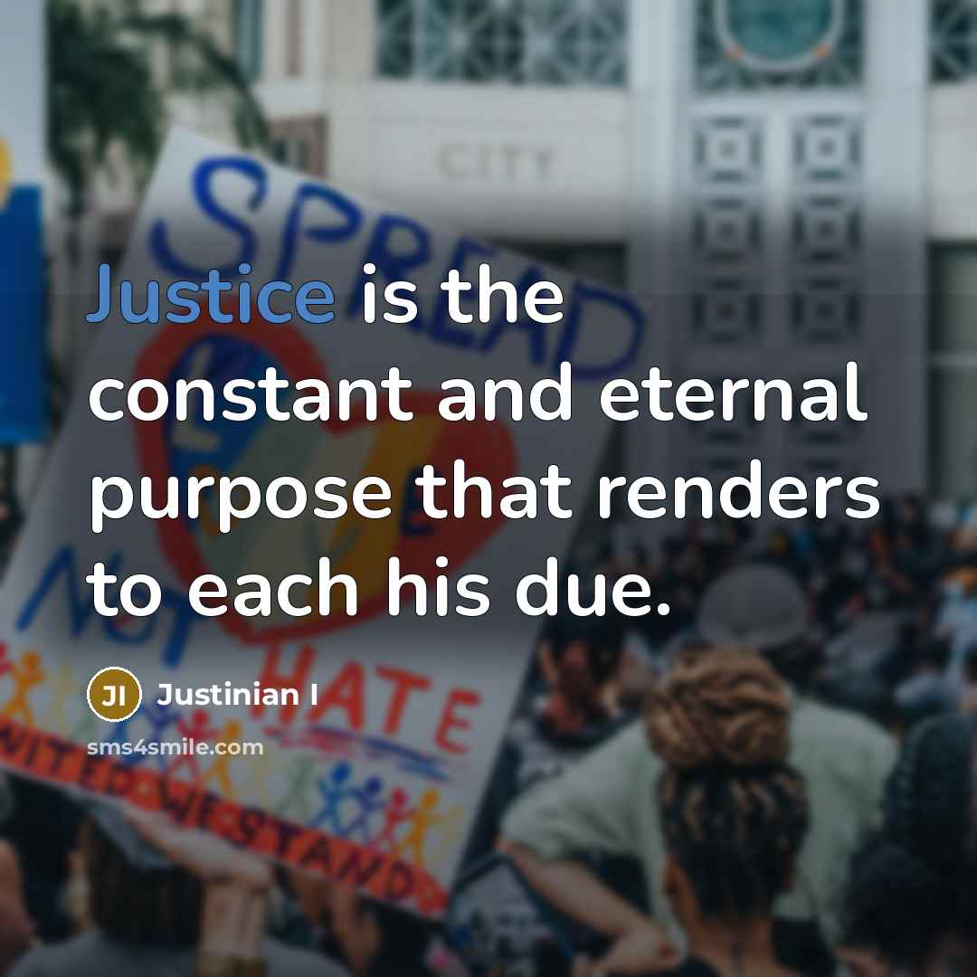“Justice is the constant and eternal purpose that renders to…” quote by Justinian I