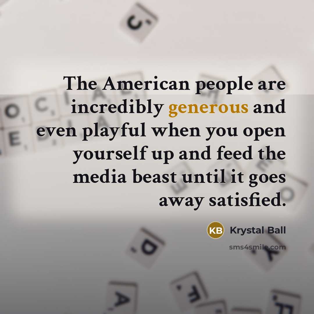 “The American people are incredibly generous and even playful when…” quote by Krystal Ball