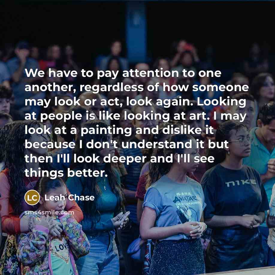 “We have to pay attention to one another, regardless of…” quote by Leah Chase