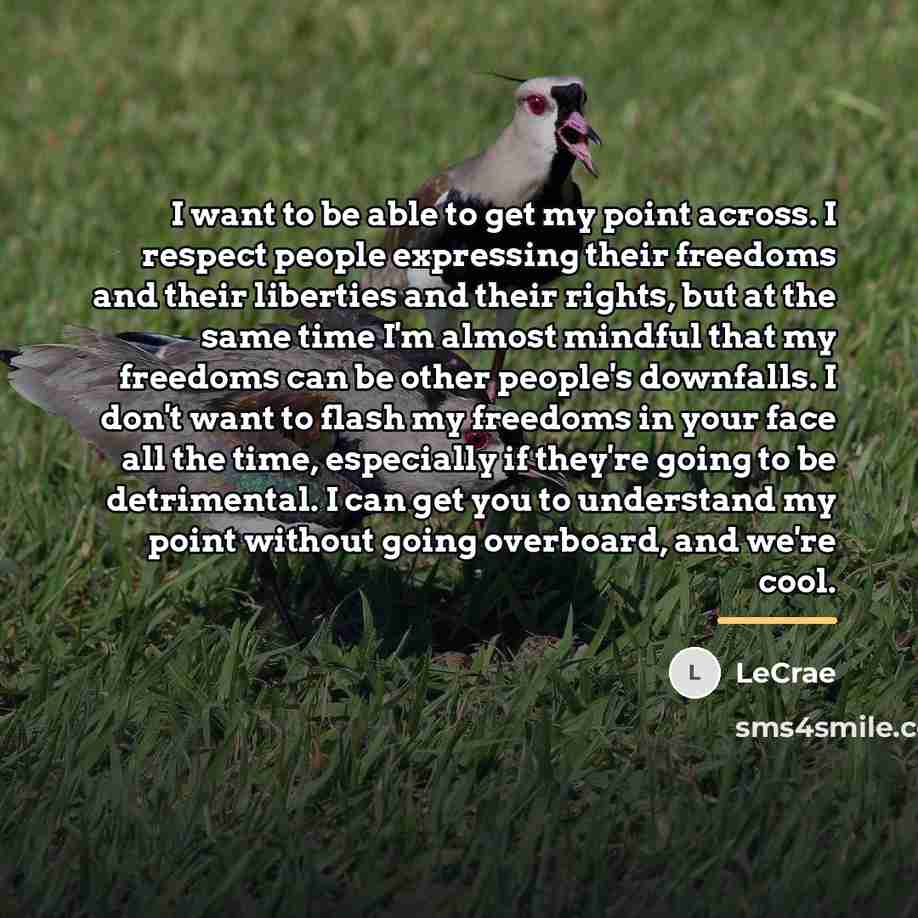 “I want to be able to get my point across.…” quote by LeCrae