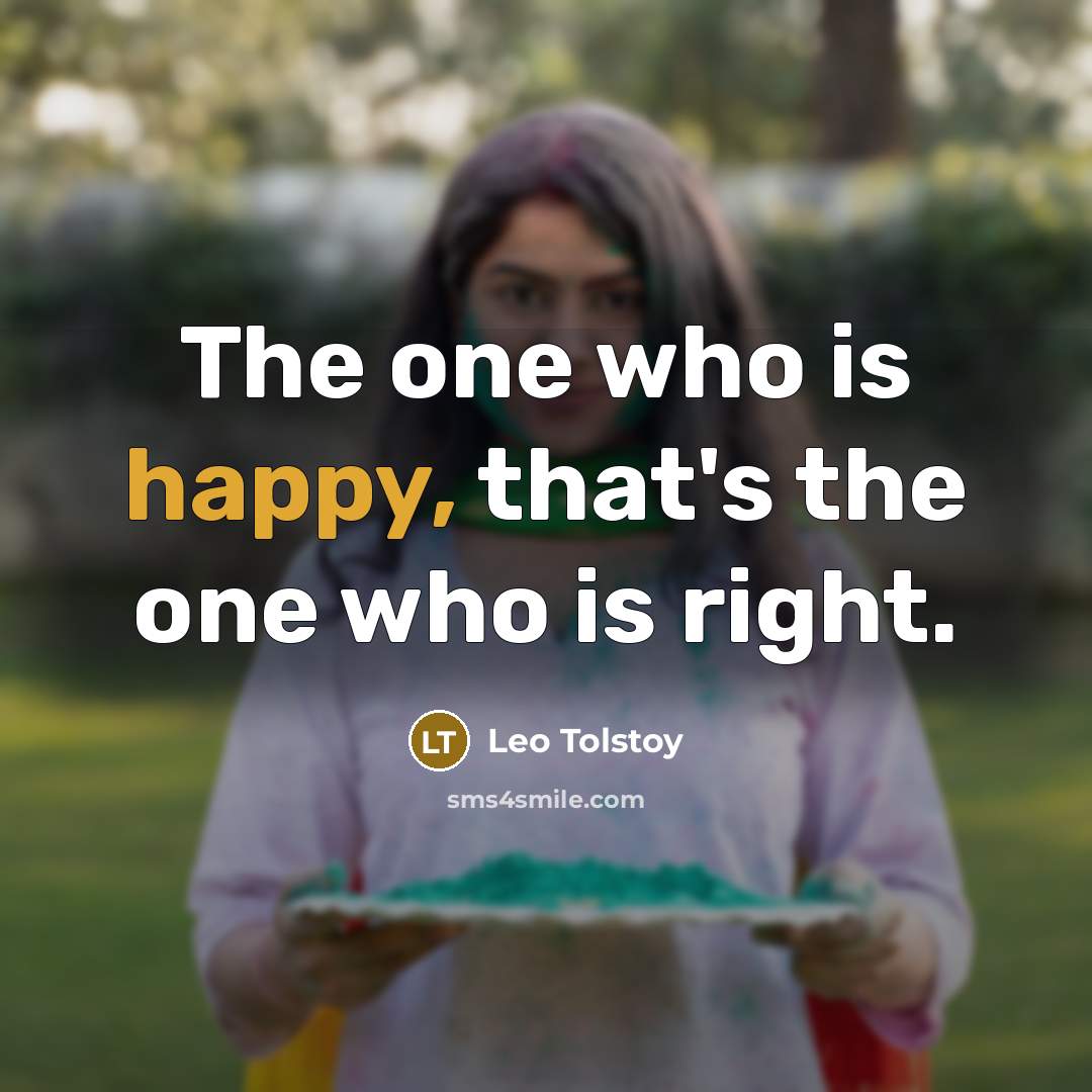 “The one who is happy, that's the one who is…” quote by Leo Tolstoy