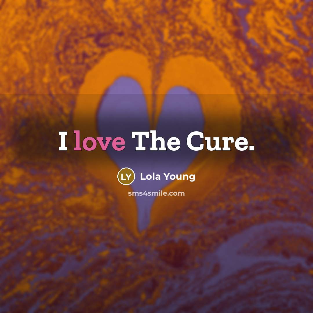“I love The Cure.…” quote by Lola Young