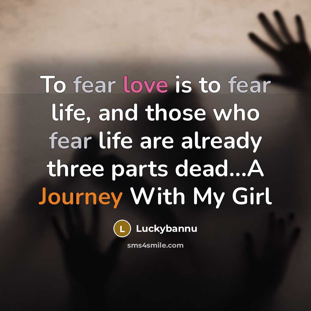 “To fear love is to fear life, and those who…” quote by Luckybannu